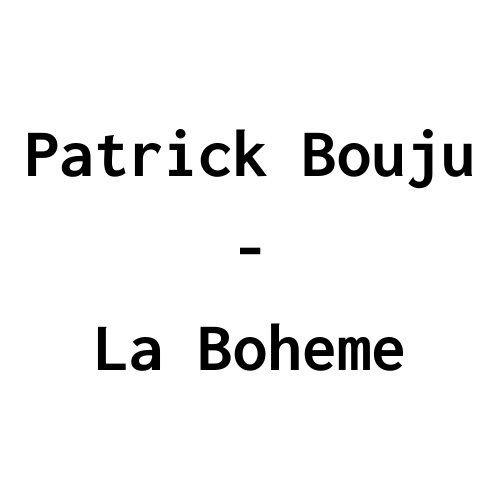 Patrick Bouju - La Boheme